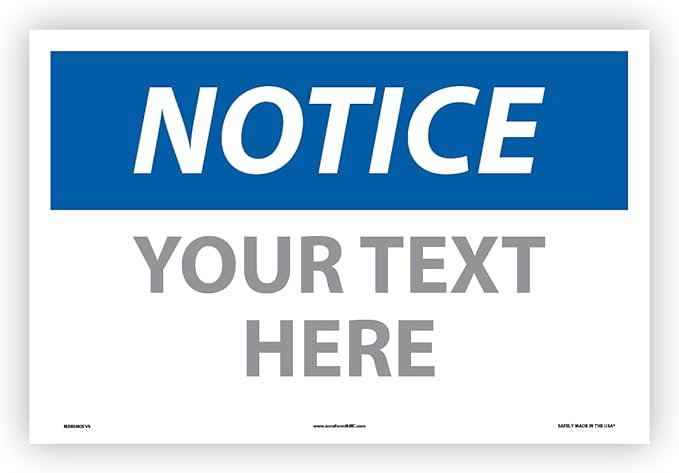 Custom OSHA Style Notice Sign 12" x 18" Adhesive Vinyl Sign, Customizable "Your by NMC