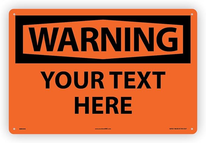 Custom OSHA Style Warning Sign 12" x 18" Plastic Sign, Customizable "Your Text by NMC