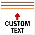 Custom Arrow, Custom Directional Sign, Up Arrow, 10x14 Inches, Rust Free .040 by MySignCenter